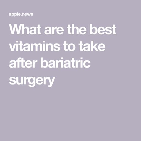 What are the best vitamins to take after bariatric surgery Dr. K, Private Practice, Folic Acid, Business Insider, Vitamins & Supplements, Nutritional Supplements, Vitamins And Minerals, Surgery, Vitamins