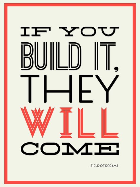 If you build it they will come via #portocreative Startup Marketing, Increase Blog Traffic, Field Of Dreams, Entrepreneur Inspiration, Reasons To Smile, Small Business Ideas, Know Nothing, Blog Traffic, Some Words