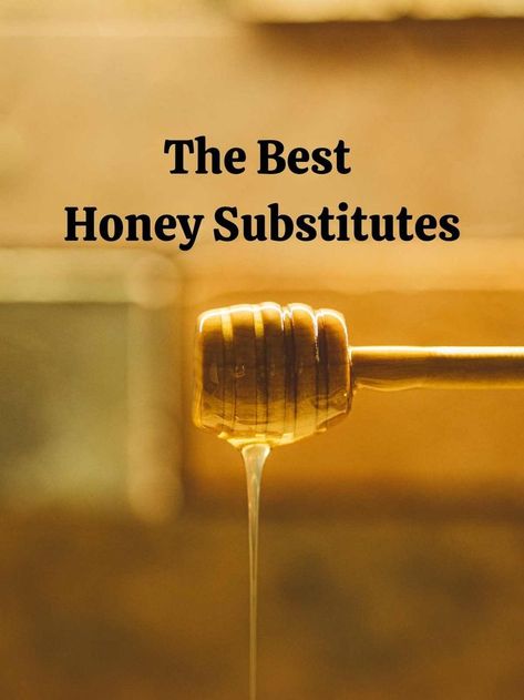 Honey stick with honey dripping off of it and text overlay "The Best Honey Substitutes." Substitute For Honey In A Recipe, Substitute For Honey, Vegan Honey Recipe, Honey Alternative, Honey Substitute, Recipe Using Honey, Vegan Honey, Sugar Free Honey, Apple Honey