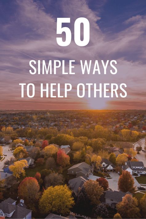 50 Simple Ways to Help Others - Adore Them Parenting Ways To Help Others, Showers Of Blessing, Capital Campaign, Be Kind To Everyone, Parenting Articles, Kindness Matters, Volunteer Opportunities, Event Activities, Sunday School Lessons