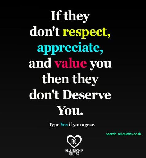 If they don't respect, appreciate, and value you.... No Value Quotes, Unhealthy Relationships Quotes, Love Couple Quotes, Respect Relationship, Happy Dp, Respect Relationship Quotes, Obsessive Love, Best Advice Quotes, Dont Deserve You