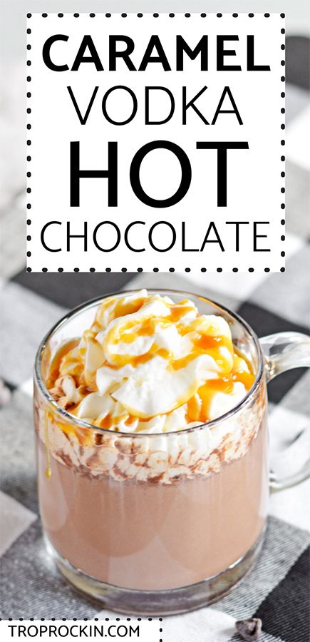 Drinks With Caramel Vodka, Hot Chocolate Alcoholic Drinks, Chocolate Alcoholic Drinks, Vodka Hot Chocolate, Hot Alcoholic Drinks, Alcoholic Hot Chocolate, Spiked Hot Chocolate Recipe, Salted Caramel Vodka, Alcohol Chocolate