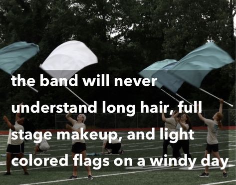 Marching Band Humor Color Guard, Marching Band Color Guard, Dance Competition Checklist, Color Guard Aesthetic, Color Guard Funny, Color Guard Memes, Band Puns, Color Guard Quotes, Marching Band Problems