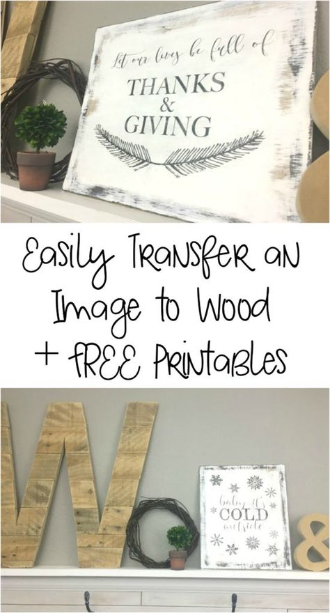 Learn how to transfer an image to wood plus free Thanksgiving and Christmas printable. Picture Transfer To Wood, Transfer Images To Wood, Wax Paper Transfers, Wood Transfer, Crafts For Teens To Make, Canvas Letters, Thanksgiving And Christmas, Free Thanksgiving, Diy Wood Signs