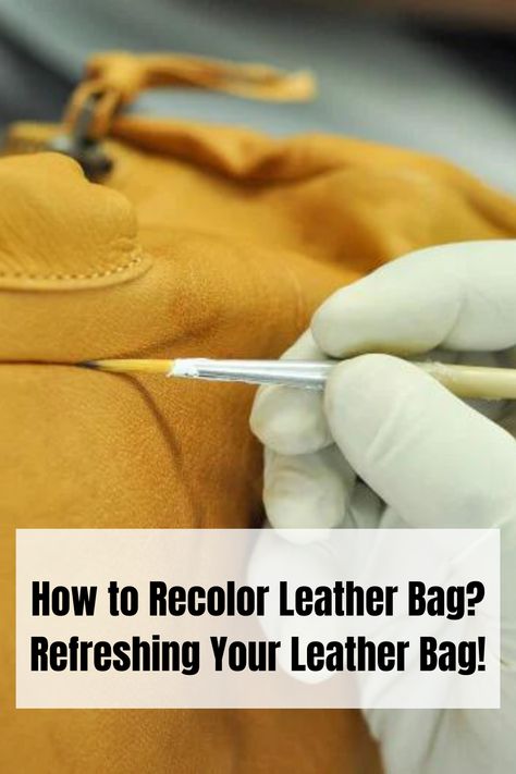 How to Recolor Leather Bag How To Dye Leather Purse, Restoring Leather Purse, Cleaning Purses, Leather Bag Cleaning, Leather Purse Diy, Clean Leather Purse, Clean White Leather, Purse Diy, Leather Restoration