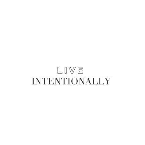 Live Intentionally Quotes, Live With Intention Quotes, Wealth Vision Board, Intention Quotes, Intentional Living Quotes, Live Intentionally, Living Intentionally, Vision Board Quotes, Daily Affirmation