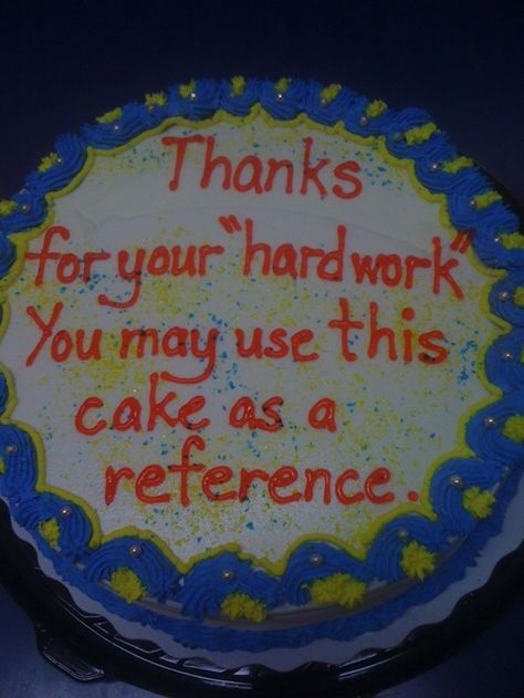 27 painfully honest cakes Cake Messages, Cake Reference, Cake Sayings, Goodbye Cake, Cakes Funny, Cake Fail, Cake Wreck, Farewell Cake, Funny Cakes