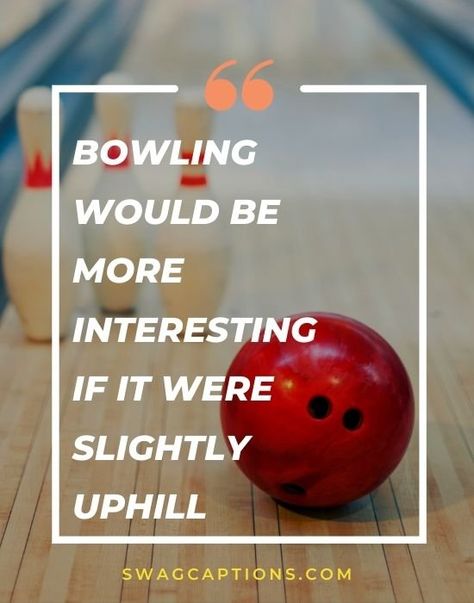 Best Bowling Captions And Quotes For Instagram In 2022 Bowling Captions, Athletes Quotes, Bowling Team Names, Bowling Quotes, Fun Bowling, Hard Work Beats Talent, Bowling Games, Clean Sweep, Drinking Team