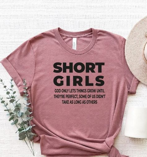 Short Girls T-shirt, Funny Saying, God Only Lets Things Grow, Sarcastic Tee, Gift Idea, Ladies Women Gift Teen Girls Top Lady Shirt Sassy Shirts, Funny T Shirt Sayings, Girl God, Sarcastic Tees, Short Women, Girls Top, Shirts For Teens, Girls T Shirt