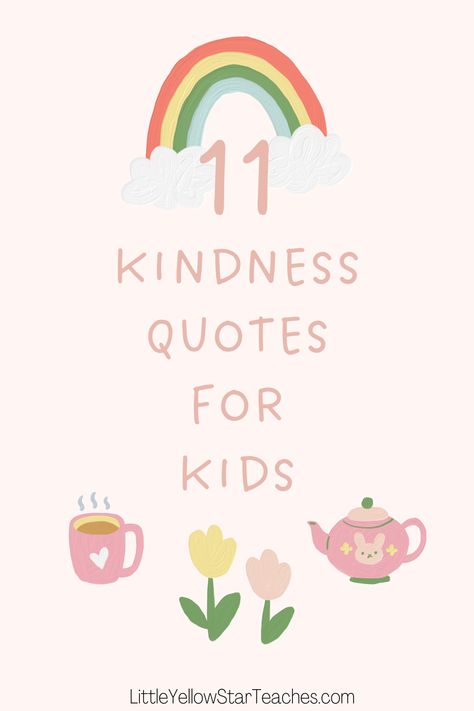 Motivational Quotes For Kindness, Quotes For Quote Board, Inspirational Children Quotes, Sayings For Kids, Quotes About Kindness Inspirational, Inspirational Quotes For Classroom, Parent Quotes Inspirational, Simple Kindness Quotes, Elementary Quotes