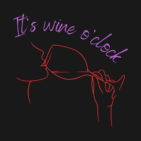 Check out this awesome 'It%27s Wine O%27clock' design on @TeePublic! Wine Quotes Funny, Wine Down, Wine Quotes, Wine O Clock, Drinking Humor, Wine Humor, Wine Time, Vintage Wine, Wine Enthusiast