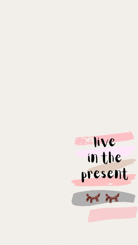 Live In Present Wallpaper, Attractive Wallpapers For Iphone, Live In Present Quotes, Live In The Present Wallpaper, Present Wallpaper, Live In Present, Wall Art Quotes Bedroom, Be Present Quotes, Growing Quotes