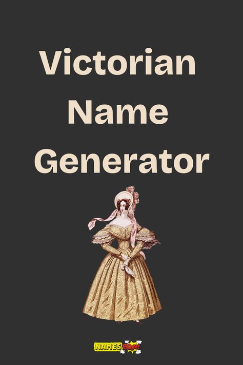 victorian name generator Whimsical Last Names, Names For Royalty, Whimsigoth Names, Gothic Names Victorian, Names That Mean Magic, Name Generator Character, Victorian Last Names, 70s Names, Vampire Last Names