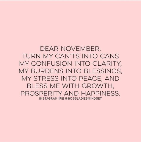 Dear November Quotes, Dear November, Darling Quotes, November Quotes, Be Good To Me, Good Life Quotes, Self Love Quotes, Be Kind, Well Dressed