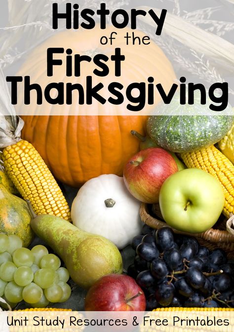 History of Thanksgiving: Free Printables and Unit Study Resources Thanksgiving Unit Study, History Of Thanksgiving, Homeschool Thanksgiving, Thanksgiving Lesson Plans, Teaching Thanksgiving, The First Thanksgiving, Homeschool Holidays, Thanksgiving History, Thanksgiving Lessons