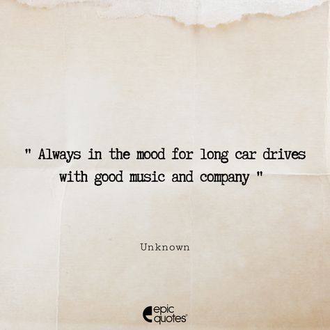 Long Drive Quotes, Long Car Drives, New Month Quotes, Driving Quotes, Car Drives, Experience Quotes, Epic Quotes, Romance Quotes, Long Drive