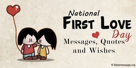 First Love Day Messages, First Love Quotes Sayings, First Love Messages for New Boyfriend or Girlfriend Love Bdy Wishes, Save Journey Wishes For Love, Newly Wed Wishes Quotes, Engejment Wishes, Love Messages For Fiance, First Love Quotes, Romantic Love Messages, Love Message For Him, Love Wishes