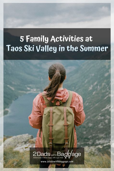 5 Family Activities at Taos Ski Valley in the Summer - 2 Dads with Baggage Taos Ski Valley, Ski Village, Travel Inspiration Destinations, Family Vacation Destinations, Ski Resorts, Taos, Family Adventure, Best Places To Travel, Best Vacations