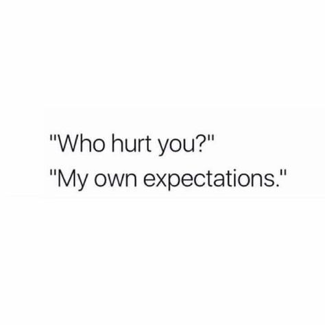 Expectation Kills, Quotes About Expectations, Killing Quotes, 21 Quotes, Expectation Quotes, Quotes Dream, 21st Quotes, Life Quotes Love, Time Quotes