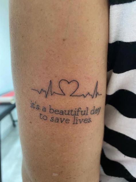 Grey Anatomy Tattoo Ideas, Greys Anatomy Tatoos Ideas, Nurses Tattoos Ideas, Tattoo Ideas Greys Anatomy, Greys Anatomy Inspired Tattoos, It’s A Beautiful Day To Save Lives Tattoo, Greys Anatomy Quotes Tattoos, Medical Field Tattoo, Greys Anatomy Tattoo