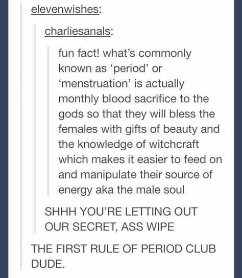 Monthly blood sacrifice Feminism Tumblr, Period Humor, Funny Tumblr, Funny Tumblr Posts, Really Funny Memes, Funny Stories, Tumblr Posts, Tumblr Funny, Funny Posts