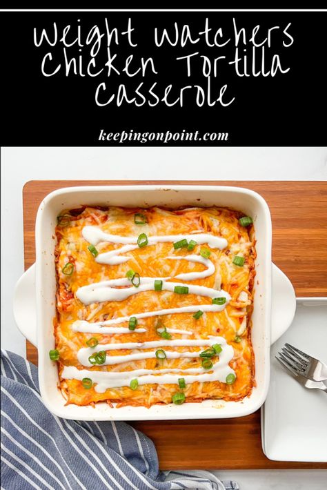 Chicken Tortilla Casserole Recipes, Low Calorie Casserole Recipes, Chicken Tortilla Recipe, Ww Plans, Tortilla Casserole Recipes, Chicken Tortilla Bake, Ww 2024, Weight Watchers Cheesecake, Low Calorie Tortilla