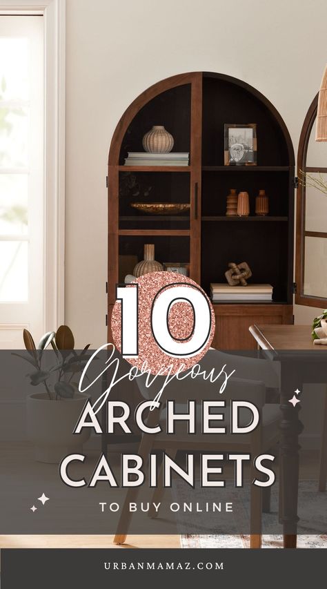 Arched Cabinets Dining Room Armoire Ideas, Rounded Top Cabinet, Arched Cabinets Living Room, Arched Cabinet Decor, Living Room Arched Cabinets, Arch Bathroom Cabinet, Arched Storage Cabinet, Oval Cabinet, Arch Top Cabinet