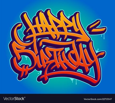 Birthday Graffiti, Graffiti Lettering Happy Birthday, Happy Birthday Graffiti Letters, Graffiti Birthday, Happy Birthday Graffiti, Happy Birthday In Graffiti Letters, Happy Birthday Graffiti Art, Graffiti Art Letters Names, Piece Graffiti Alphabet