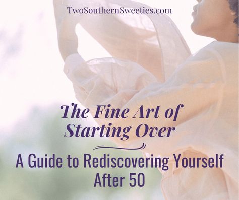 The Fine Art of Starting Over: A Guide to Rediscovering Yourself After 50 - Two Southern Sweeties How To Reinvent Yourself After 50, Rediscovering Yourself, Bacon Ranch Potatoes, Cookie Bowls, Coconut Custard Pie, Reinvent Yourself, Greek Flavors, Bacon Tomato, Coconut Custard