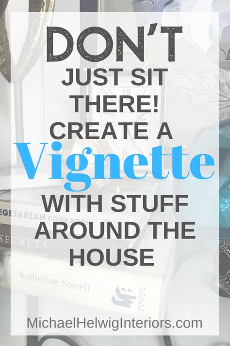 Interior Design Vignette, Interior Vignette, Kitchen Vignettes, Interior Design Principles, Vignette Styling, Secret House, Vintage Vignettes, Vignette Design, Design Rules