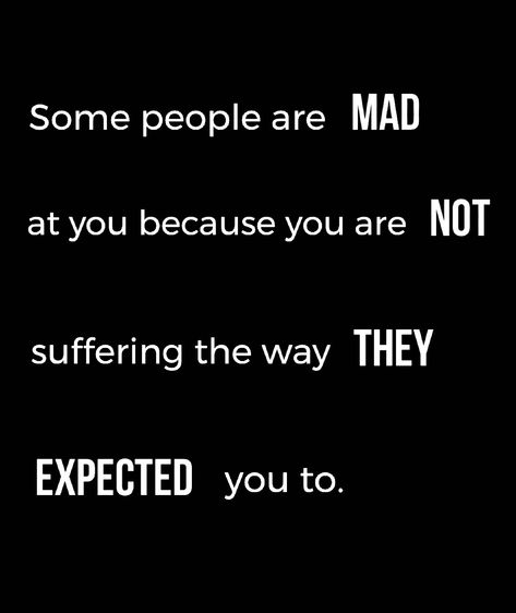 Some People Are Mad At You, Bitter Family Quotes, Making People Mad Quotes Funny, Why You Mad, Bitter Quotes People, Tacky People Quotes, Vengeful People Quotes, Some People Are Mad At You Because, Mad At Someone Quotes