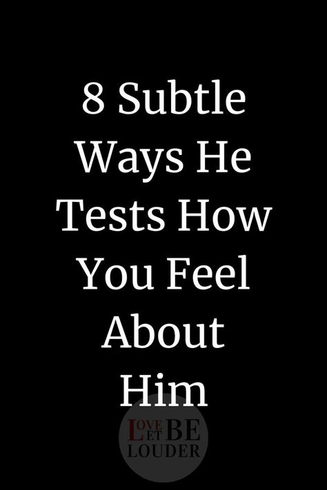 8 Subtle Ways He Tests How You Feel About Him Relationship Red Flags, Toxic Relationships, Understanding Yourself, Read More, A Man, How Are You Feeling, Things To Come, Feelings, Let It Be