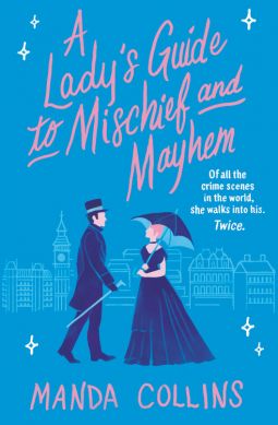 A Lady's Guide to Mischief and Mayhem | Manda Collins | 9781538736135 | NetGalley Romance Series, Book Release, Books To Read Online, Historical Romance, Romance Novels, Infamous, Love Book, Reading Online, Romance Books