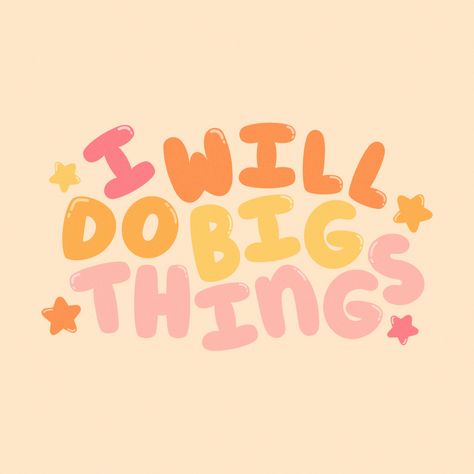 Bubble Writing Quotes, Positive Affirmation Illustration, Teacher Aesthetic Quotes, Cute Quotes Aesthetic Happy, Affirmation Graphic, I Will Do Big Things, Pink Wallpaper Quotes, Cute Typography, Inspo Quotes