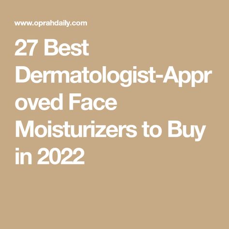 27 Best Dermatologist-Approved Face Moisturizers to Buy in 2022 Best Drugstore Face Moisturizer, Green Tea Moisturizer, Acne Facial, Face Lotion, Best Face, Best Moisturizer, Deep Wrinkles, Moisturizing Lotions, Daily Moisturizer