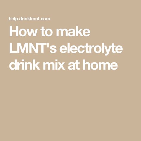 How to make LMNT's electrolyte drink mix at home Drinks For Dehydration, Best Electrolyte Drink, Electrolyte Drink Recipe, Homemade Electrolyte Drink, Magnesium Malate, Drinks At Home, Cooking Substitutions, Fluid And Electrolytes, Healthy Hydration