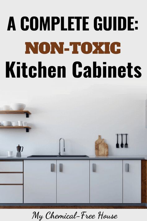 A complete guide to non-toxic kitchen cabinets Non Toxic Kitchen, Merillat Cabinets, Plastic Kitchen Cabinets, Kraftmaid Cabinets, Toxin Free Living, Above Cabinets, Cabinet Options, Toxic Cleaning Products, Laminate Doors