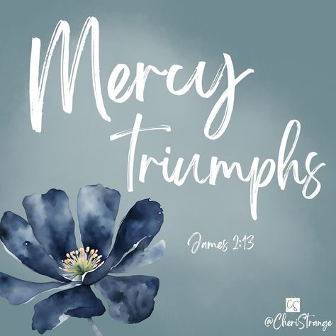 Mercy triumphs over judgment. That’s the message James is speaking to us. Mercy - over treating that person in your life who needles you persistently. Mercy - over the one who has treated you so poorly, that it’s left a mark on your heart Mercy - over the friend who isn’t acting like one Mercy - over the inconsiderate driver in front of you Mercy - over those you are serving who feel entitled to your service- instead of thankful Mercy - over the person who doesn’t deserve it. Mercy - ... Mercy Quotes, Gospel Quotes, Prayer For Peace, Christian Living, Scripture Verses, Trust God, Christian Quotes, Inspire Me, Verses