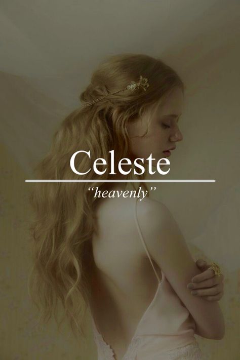 Celeste Name Meaning, Names That Mean Heaven, Celeste Name, Heavenly Names, Virtue Names, Celeste Aesthetic, Heaven Name, Honey Name, Bible Baby Names