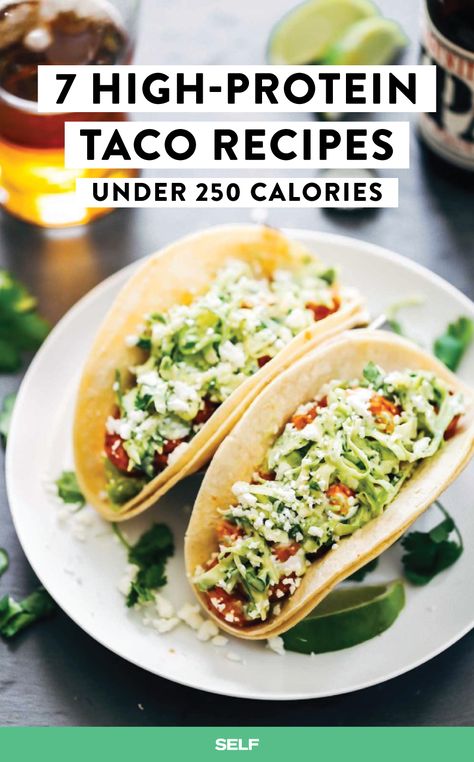 7 High-Protein Taco Recipes Under 250 Calories | SELF 250 Calorie Meals, Easy High Protein Recipes, 300 Calorie Meals, Low Carb Tacos, Healthy Low Calorie Meals, Protein Lunch, Vegetarian Tacos, Low Calorie Meals, Healthy Tacos