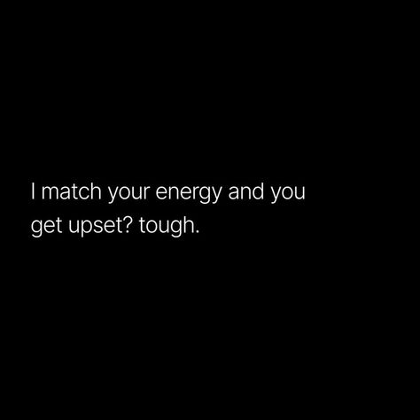 Match Energy Quote, Matching Energy, Good Energy Quotes, Matching Quotes, Match Energy, Supreme Witch, Energy Quotes, Good Energy, Quotes Words