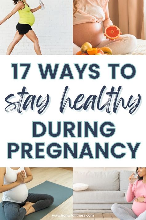 17 Ways to Stay Healthy During Pregnancy - Ironwild Fitness Healthy Pregnancy Tips, Postpartum Health, Fertility Health, Fertility Diet, Pregnancy Advice, Ways To Stay Healthy, Healthy And Fit, Pregnancy Loss, Healthy Routine