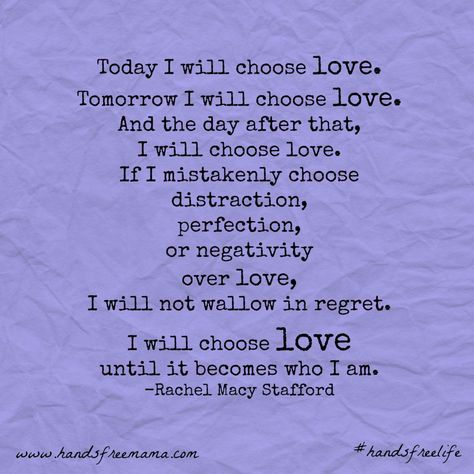 * On September 22, I posted a passage on The Hands Free Revolution page illustrating how 'Choosing Love' as a first response might play out in a typical day. The concept deeply resonated with many ... Love Always Wins, Over Love, 21 Day Challenge, Choose Love, I Choose, Happy Thoughts, Real Talk, Cool Words, Wise Words