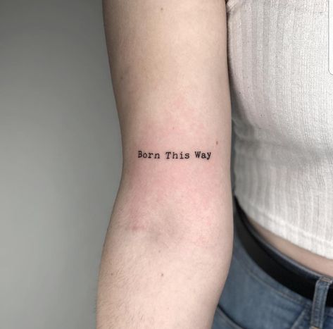 Three Words Quotes, Born This Way Tattoo, Trans Tattoo Ideas, Tattoo Tv Shows, Type Tattoo, Goth Tattoo, Small Quote Tattoos, Most Popular Tattoos, Collar Bone Tattoo