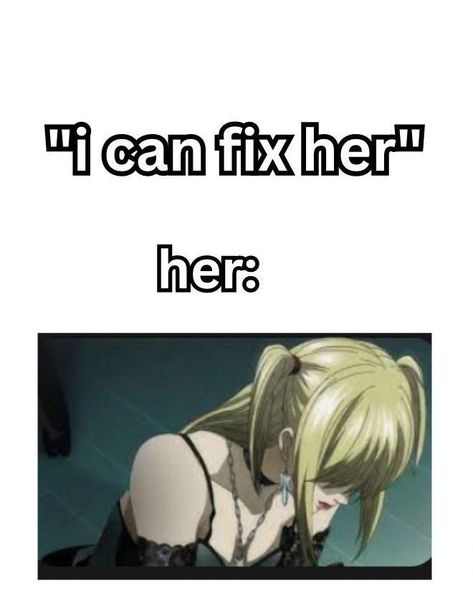 I am her I Am Insane, I Am Her, Cursed Memes, Misa Amane, I Go Crazy, Me Too Meme, Im Going Crazy, Going Crazy, True Quotes