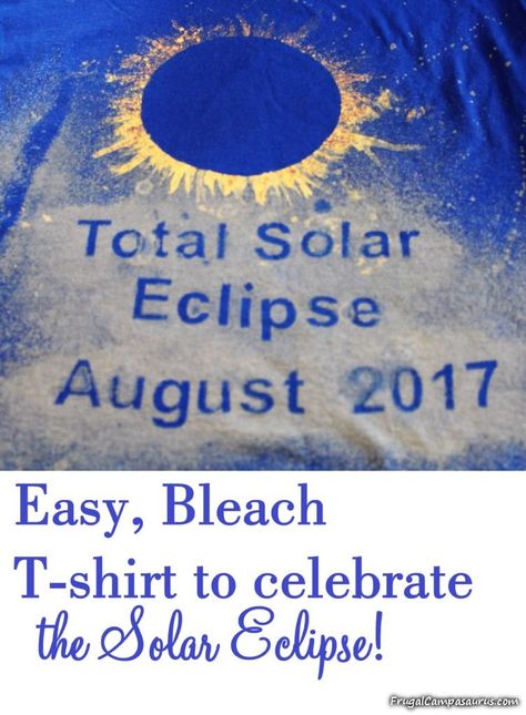 Fun,frugal, diy, bleach t-shirts to celebrate the solar eclipse! Bleach Eclipse Shirt, Diy Eclipse Shirt, Diy Solar Eclipse Shirt, Vocabulary Parade, Diy Bleach, Eclipse Party, Solar Eclipse Shirts, Surprise Present, Space Unit