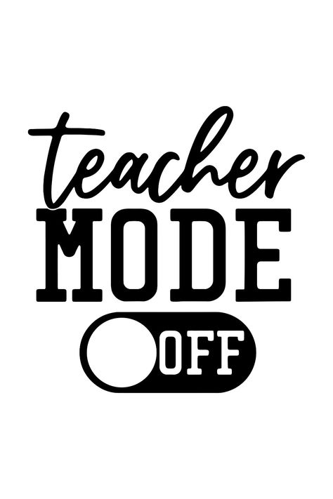 Class Dismissed SVG Last Day of School SVG Teach Mode Off Teacher Mode Off Svg, Teacher Cricut Gifts, Teacher Silhouette, Funny Teacher Quotes, Teacher Mode Off, Mode Off, Quotes For Shirts, Handmade Teacher Gifts, Class Dismissed