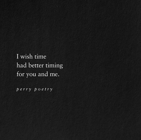 I Wish I Could Have You, I Wish Time Had Better Timing, I Wish We Could Talk Quotes, Wish U The Best Quotes, Wishing Them The Best Quotes, I Wish You Knew Quotes, I Wish We Had More Time Together, I Wish It Was Different Quotes, I Wish I Was Important To You