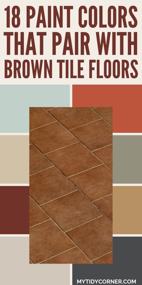 Collage of the top paint colors that go with brown tile floors. Terracota Bathroom Color Schemes, Paint Colors That Go With Brown Tile, Behr Terracotta Paint Colors, Brown Tile Floor Kitchen, Brown Tiles Floor Living Room, Brown Tile Shower, Red Tile Floor, Colours That Go With Grey, Terracotta Floors