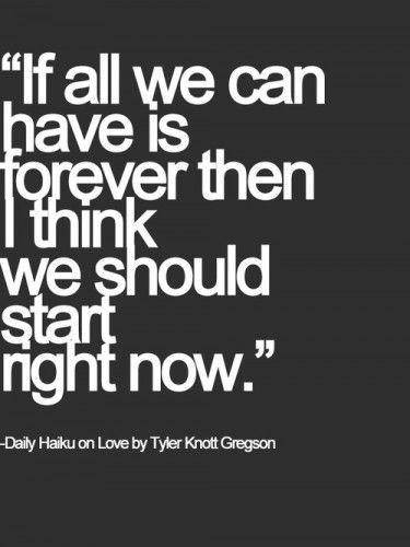 Now! Lets stop wasting precious time. Tyler Knott Gregson, Vivid Dreams, Come Undone, It Goes On, Quotable Quotes, Great Quotes, Beautiful Words, Love Love, Inspirational Words